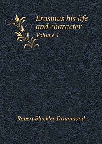Erasmus his life and character Volume 1