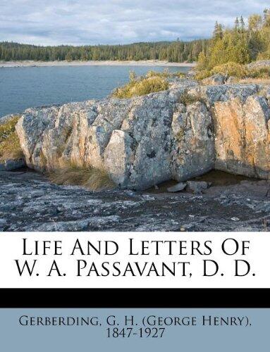 Life and Letters of W. A. Passavant, D. D.