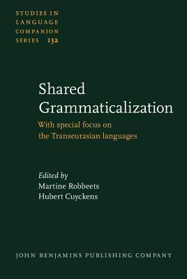 Shared Grammaticalization: With Special Focus on the Transeurasian Languages