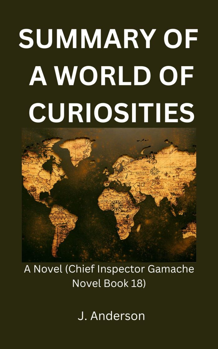 A SUMMARY MODEL OF A World of Curiosities: A Novel
