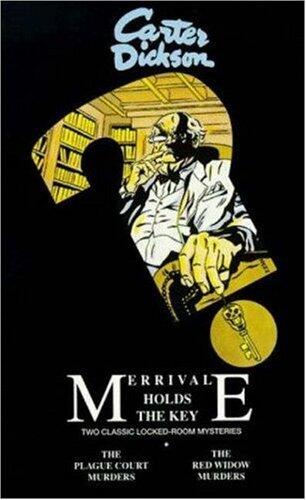 Merrivale Holds the Key: The Plague Court Murders & The Red Widow Murders
