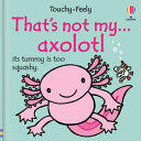 That's Not My Axolotl