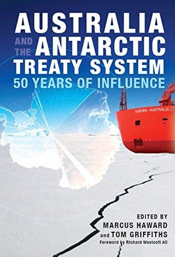 Australia and the Antarctic Treaty System: 50 Years of Influence