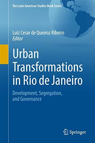 Urban Transformations in Rio de Janeiro: Development, Segregation, and Governance