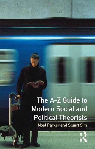 A-Z Guide to Modern Social and Political Theorists