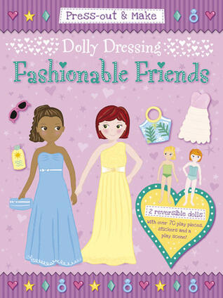 Press-Out & Make Dolly Dressing -- Fashionable Friends