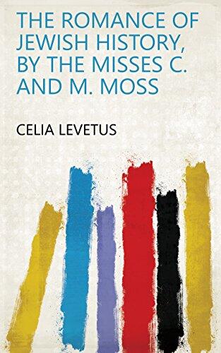 The Romance of Jewish History