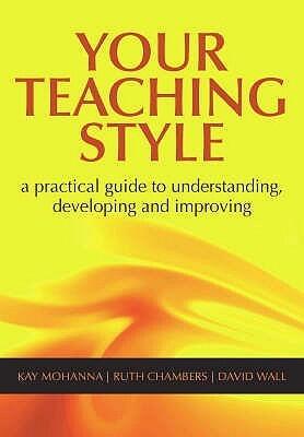 Your Teaching Style: A Practical Guide to Understanding, Developing and Improving