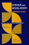 System and Revelation: The Philosophy of Franz Rosenzweig