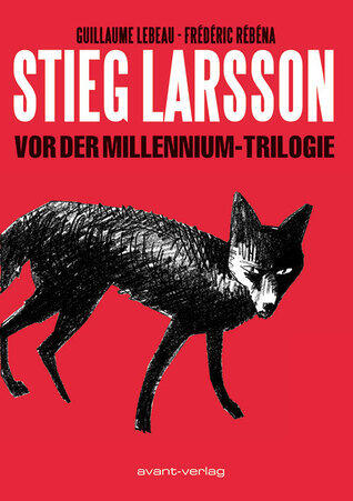 Stieg Larsson - vor der Millennium-Trilogie