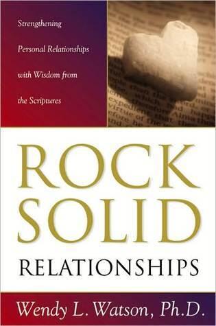 Rock Solid Relationships: Strengthening Personal Relationships with Wisdom from the Scriptures