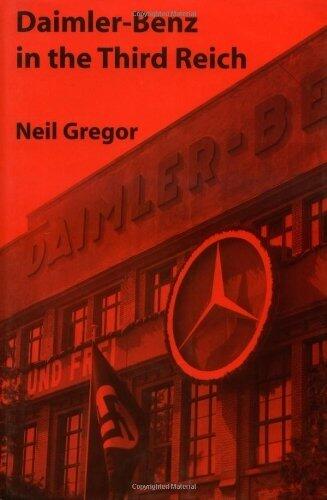 Daimler-Benz in the Third Reich by Gregor, Neil y 1st printing edition (1998) Hardcover