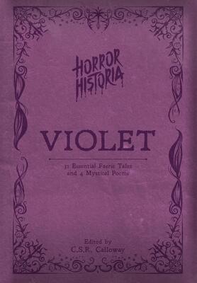 Horror Historia Violet: 31 Essential Faerie Tales and 4 Mystical Poems