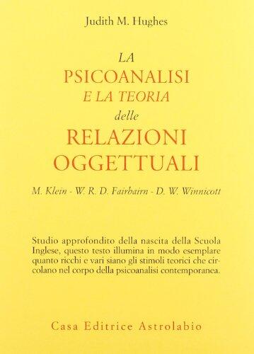 La Psicoanalisi e la Teoria delle Relazioni Oggettuali
