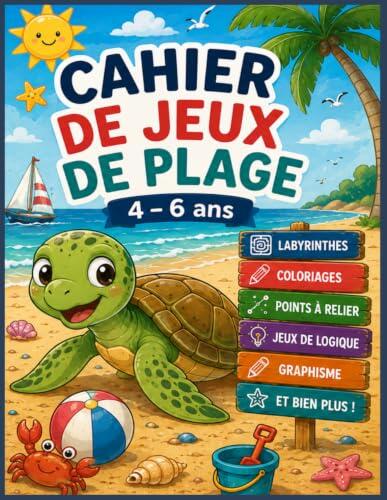 Cahier de Jeux de Plage 4-6 ans: Plus de 100 activités amusantes : labyrinthes, coloriages, points à relier, jeux de logique, graphisme, cherche et trouve, différences et bien plus !