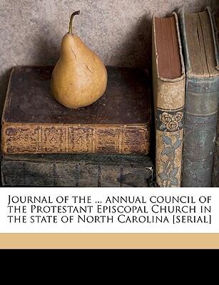 Journal of the Annual Council of the Protestant Episcopal Church in the State of North Carolina (Volume 48)
