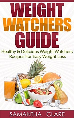 Weight Watchers: Weight Watchers Guide - Healthy & Delicious Weight Watchers Recipes For Easy Weight Loss