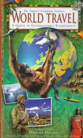 World Travel: A Guide to International Ecojourneys