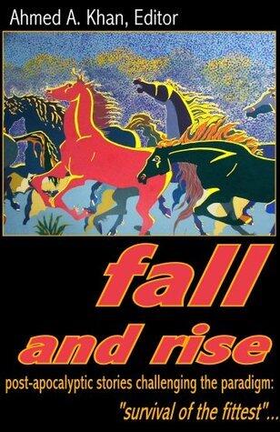 Fall and Rise: Post-Apocalyptic Stories Challenging the Paradigm: Survival of the Fittest