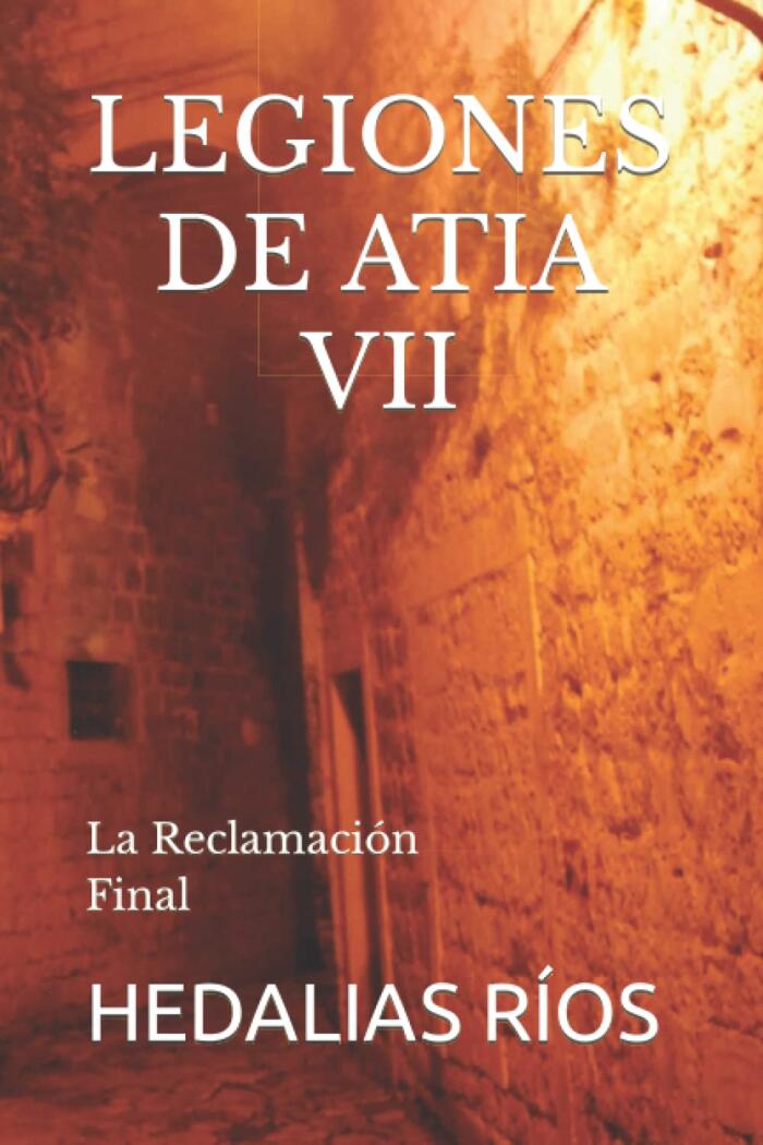 LEGIONES DE ATIA VII: La Reclamación Final