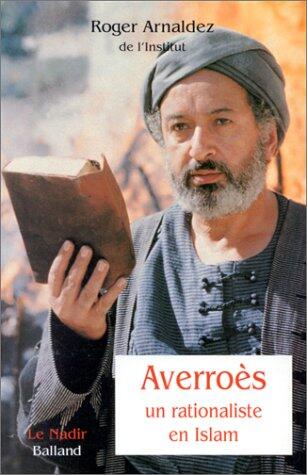 Averroès: Un rationaliste en Islam (Le Nadir)