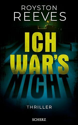 Ich war's nicht: Thriller | Der packende Pageturner aus England
