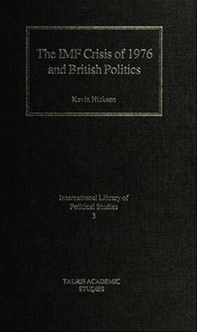 The IMF Crisis of 1976 and British Politics