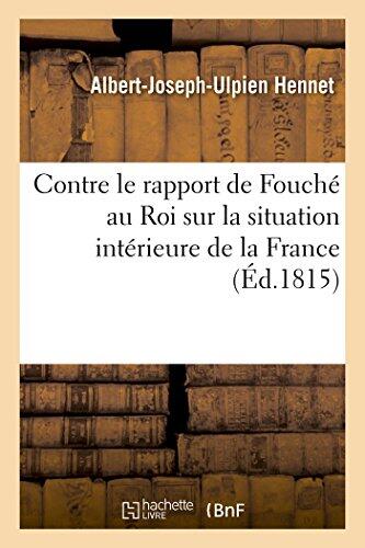 Réponse À Un Pamphlet Manuscrit: Contre Le Rapport de Fouché Au Roi Sur La Situation Intérieure de la France