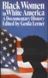 Black Women in White America: A Documentary History