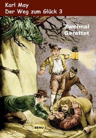 Der Weg zum Glück - Zweimal Gerettet