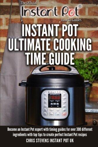 Instant Pot Ultimate Cooking Time Guide