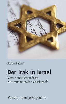 Der Irak in Israel (Judische Religion, Geschichte Und Kultur (Jrgk))