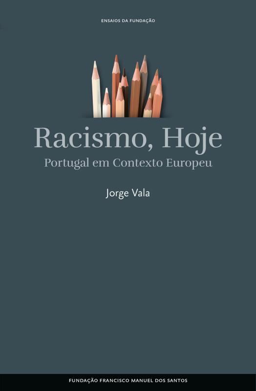 Racismo, hoje : Portugal em contexto europeu