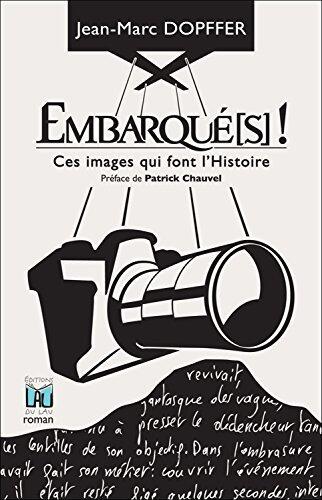 Embarqué(s) !: Ces images qui font l'Histoire
