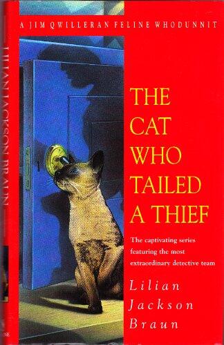 The Cat Who Tailed a Thief: A Jim Qwilleran Feline Whodunnit
