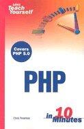 PHP in 10 Minutes Covers PHP 50 (05) by Newman, Chris [Paperback (2005)]
