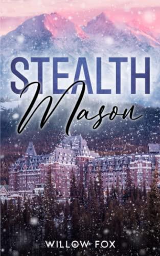 Stealth: Mason: A Small Town Romantic Suspense