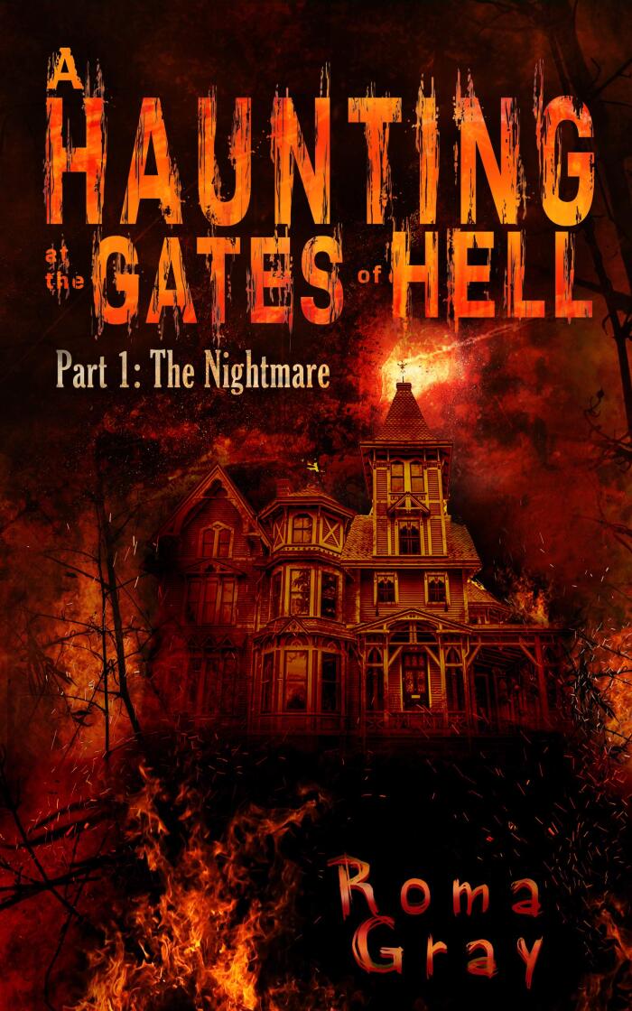 A Haunting at the Gates of Hell (Part 1): The Nightmare
