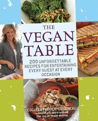 Vegan Table: 200 Unforgettable Recipes for Entertaining Every Guest at Every Occasion