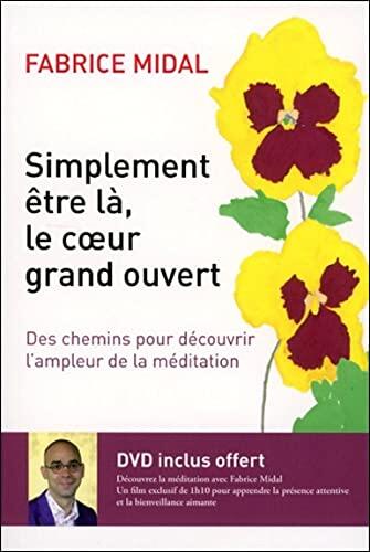 Simplement être là, le cœur grand ouvert