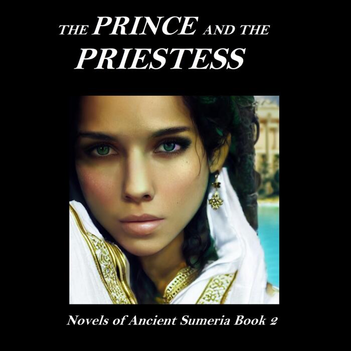 The Prince and the Priestess: A Novel of Ancient Sumeria, Book 2
