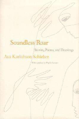 Soundless Roar: Stories, Poems, and Drawings