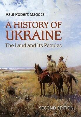 History of Ukraine: The Land and Its Peoples