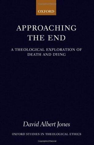 Approaching the End: A Theological Exploration of Death and Dying