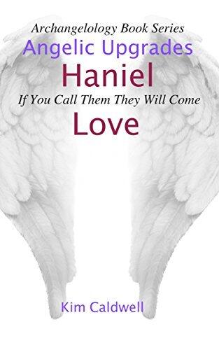 Archangelology, Haniel, Love: If You Call Them They Will Come