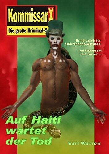 Auf Haiti wartet der Tod: Kommissar X (Kommissar X Edition Earl Warren 6)