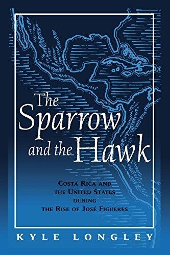 Sparrow and the Hawk: Costa Rica and the United States during the Rise of Jose Figueres