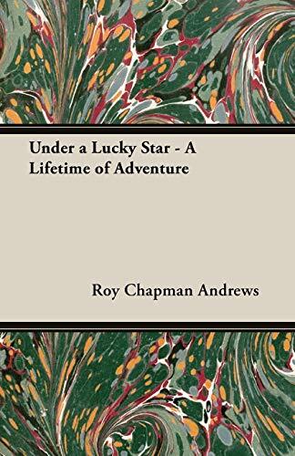 Under a Lucky Star: A Lifetime of Adventure