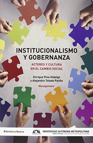 Institucionalismo y Gobernanza: Actores y Cultura en el Cambio Social