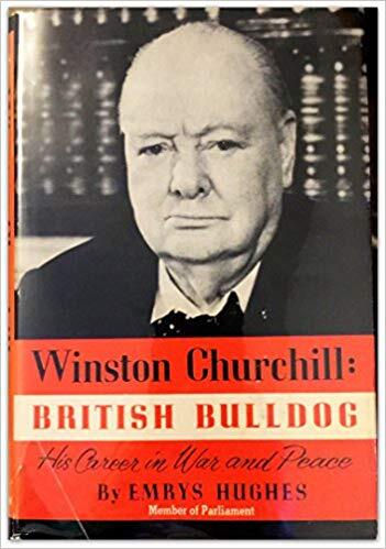 Winston Churchill, British Bulldog: His Career in War and Peace